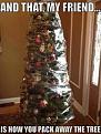 Click image for larger version

Name:	how to pack away the tree.jpg
Views:	1
Size:	11.2 KB
ID:	1173032