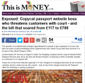 Click image for larger version

Name:	2015-03-02 10_04_35-Exposed_ Copycat passport website boss who threatens customers with court _ .png
Views:	2
Size:	250.6 KB
ID:	1164552